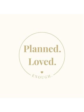 Planned. Loved. Enough. Sticker – Empowering Motherhood Vinyl Decal
